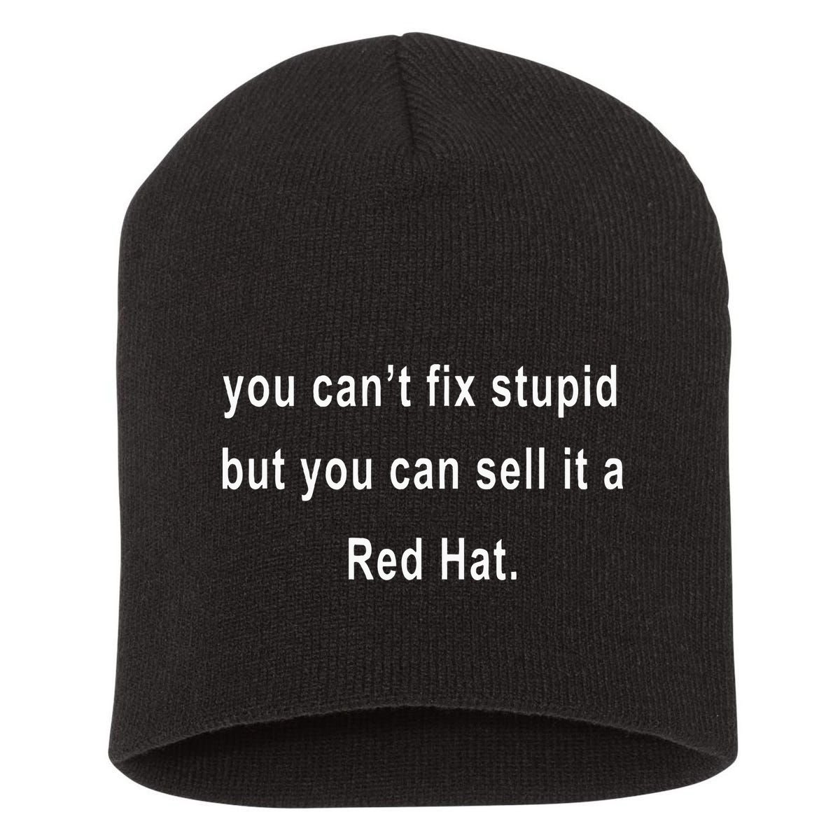 You CanT Fix Stupid But You Can Sell It A Red Hat Funny Short Acrylic Beanie