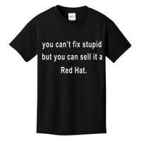You CanT Fix Stupid But You Can Sell It A Red Hat Funny Kids T-Shirt