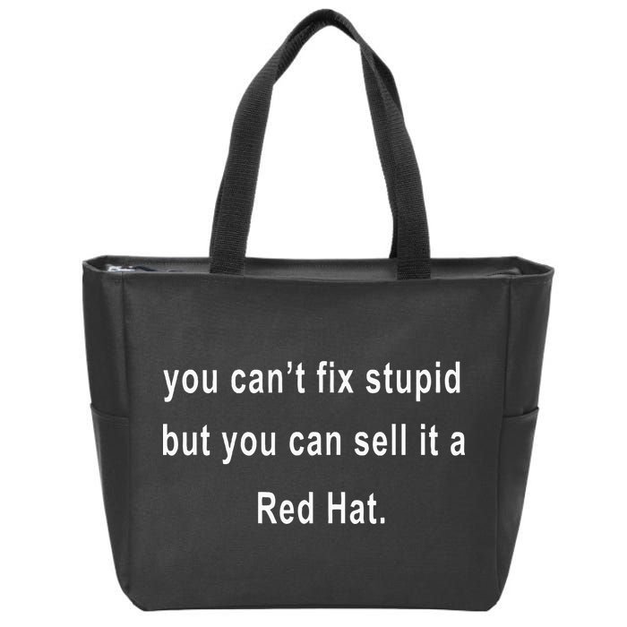 You CanT Fix Stupid But You Can Sell It A Red Hat Funny Zip Tote Bag