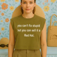 You CanT Fix Stupid But You Can Sell It A Red Hat Funny Garment-Dyed Women's Muscle Tee
