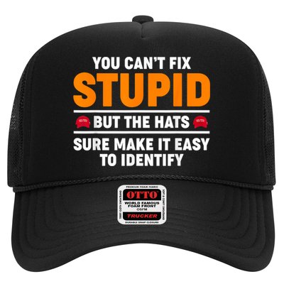 You CanT Fix Stupid But The Hats Sure Make It Easy Identify Trucker Hat