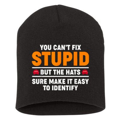 You CanT Fix Stupid But The Hats Sure Make It Easy Identify Short Acrylic Beanie