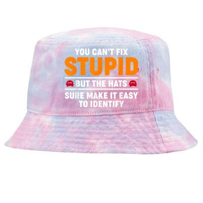 You CanT Fix Stupid But The Hats Sure Make It Easy Identify Tie-Dyed Bucket Hat