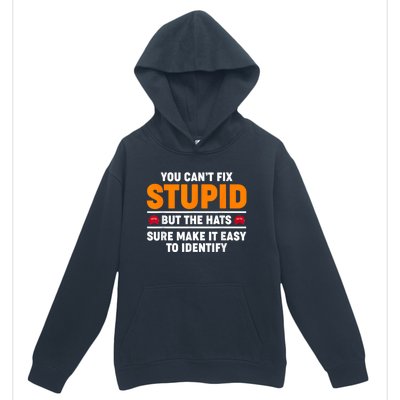 You CanT Fix Stupid But The Hats Sure Make It Easy Identify Urban Pullover Hoodie