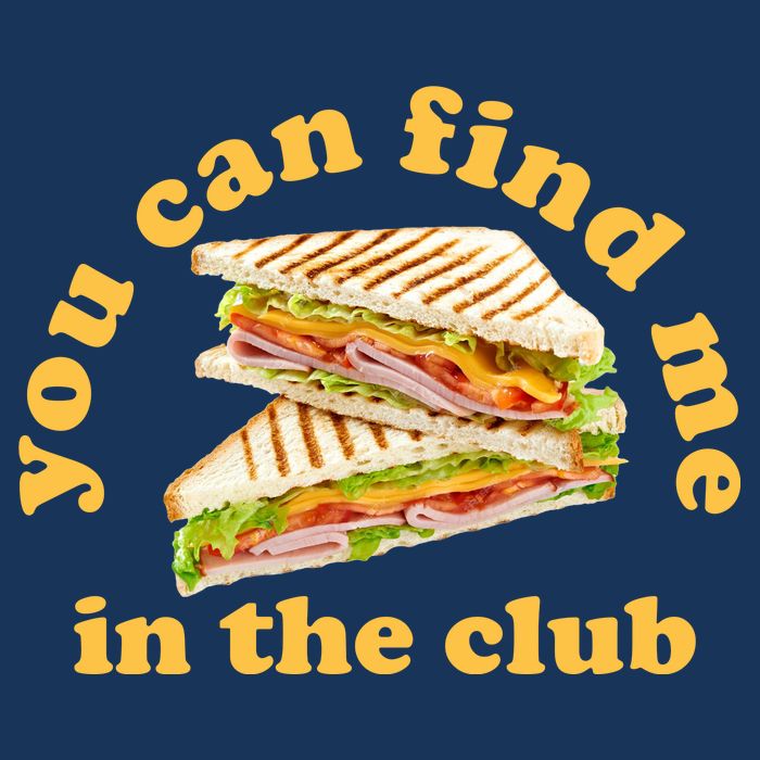 You Can Find Me In The Club Funny Sandwich Magnet