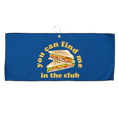 You Can Find Me In The Club Funny Sandwich Large Microfiber Waffle Golf Towel