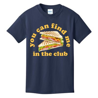 You Can Find Me In The Club Funny Sandwich Kids T-Shirt