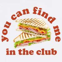 You Can Find Me In The Club Funny Sandwich Garment-Dyed Sweatshirt