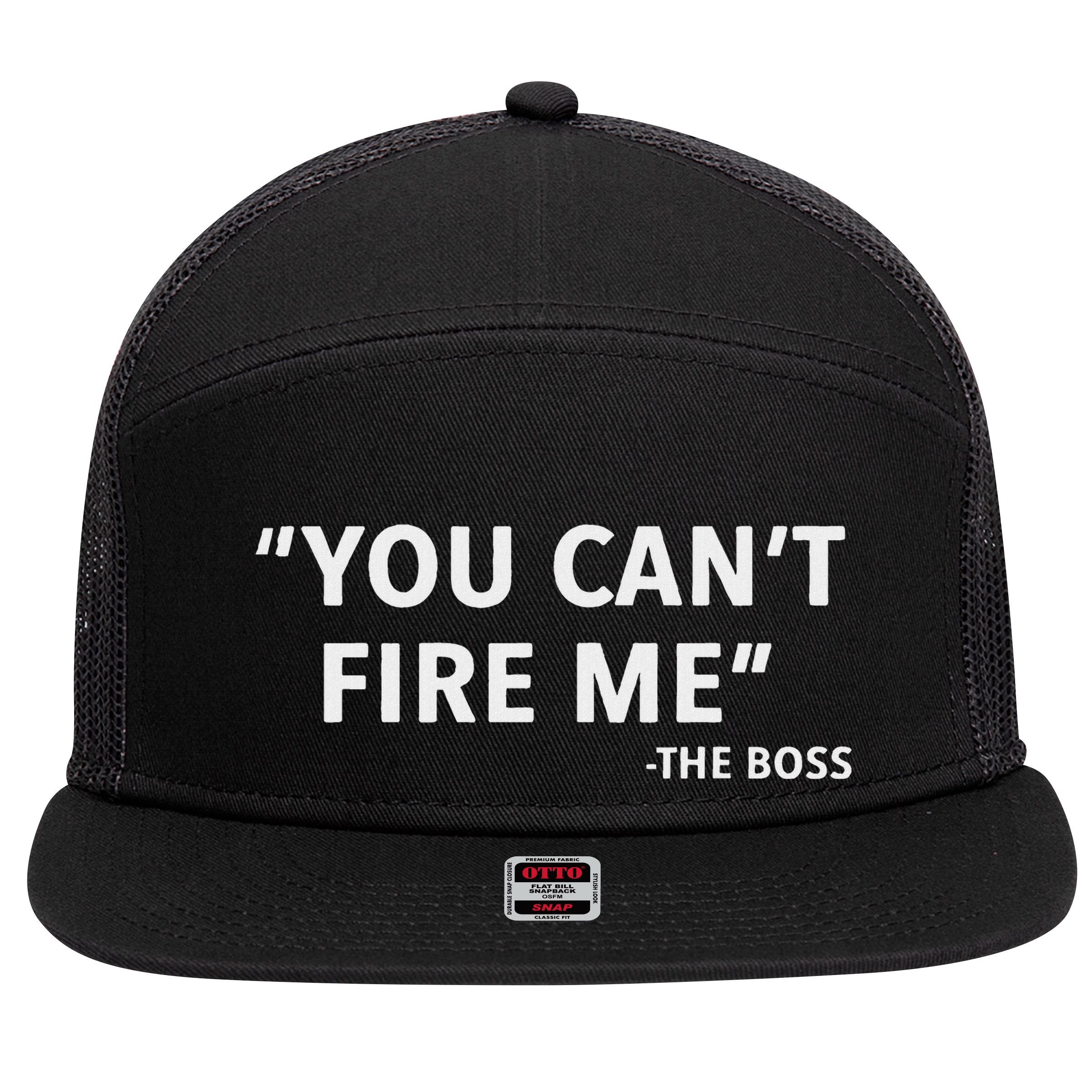 You CanT Fire Me The Boss Entrepreneur 7 Panel Mesh Trucker Snapback Hat