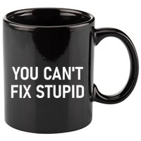 You CanT Fix Stupid Funny Sarcastic Jokes Family 11oz C Handle Ceramic Mug