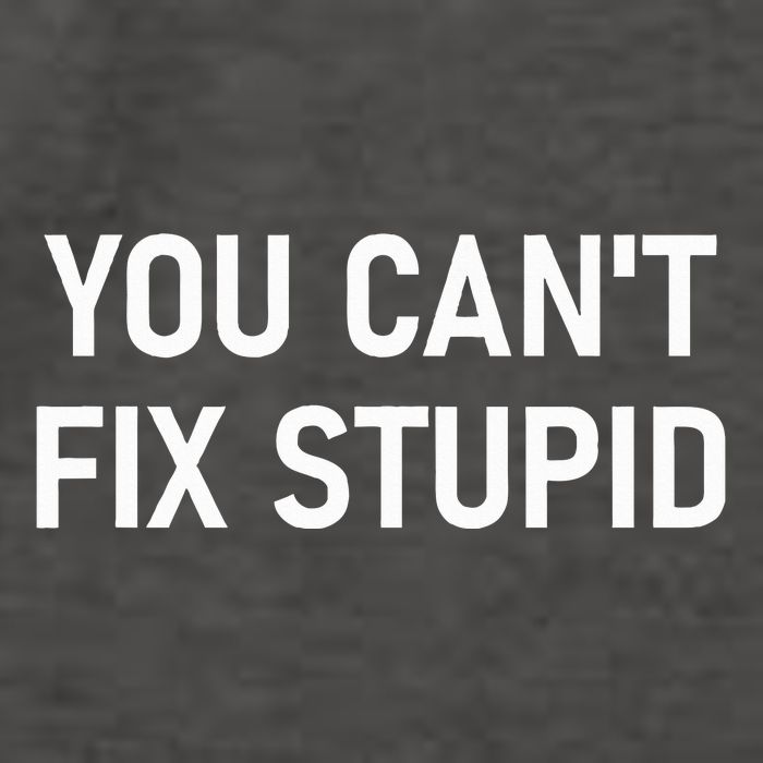 You CanT Fix Stupid Funny Sarcastic Jokes Family Vector Backpack