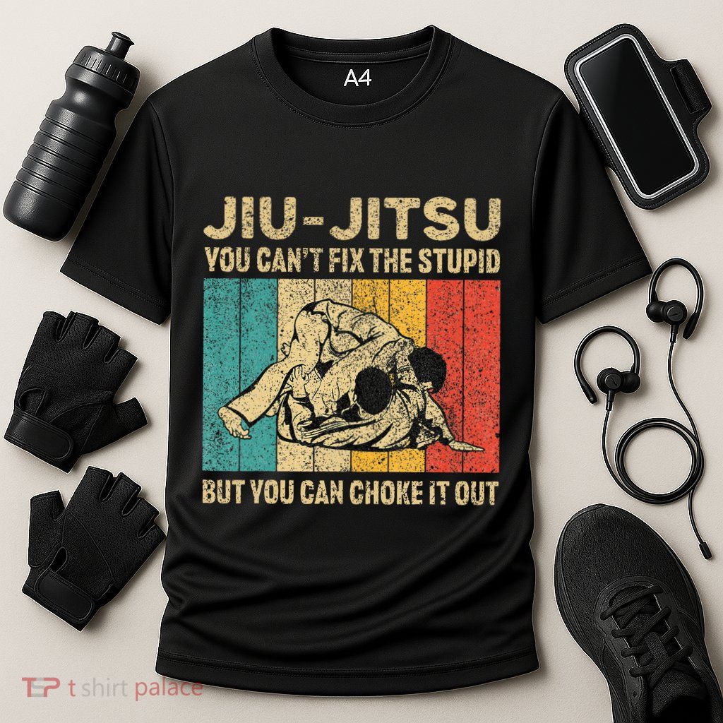 You Can't Fix The Stupid Fun Vintage Jiu Jitsu Performance Shirt