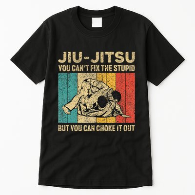 You Can't Fix The Stupid Fun Vintage Jiu Jitsu Tall T-Shirt