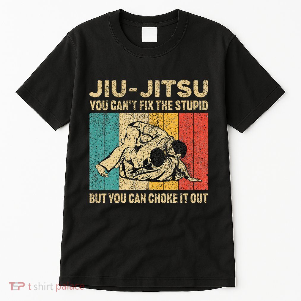 You Can't Fix The Stupid Fun Vintage Jiu Jitsu Tall T-Shirt
