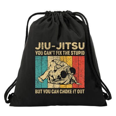 You Can't Fix The Stupid Fun Vintage Jiu Jitsu Drawstring Bag