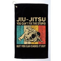 You Can't Fix The Stupid Fun Vintage Jiu Jitsu Golf Towel