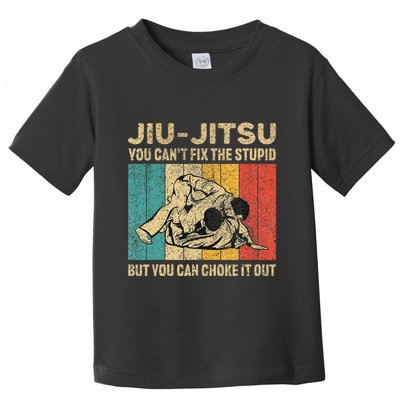 You Can't Fix The Stupid Fun Vintage Jiu Jitsu Toddler T-Shirt