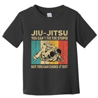 You Can't Fix The Stupid Fun Vintage Jiu Jitsu Toddler T-Shirt