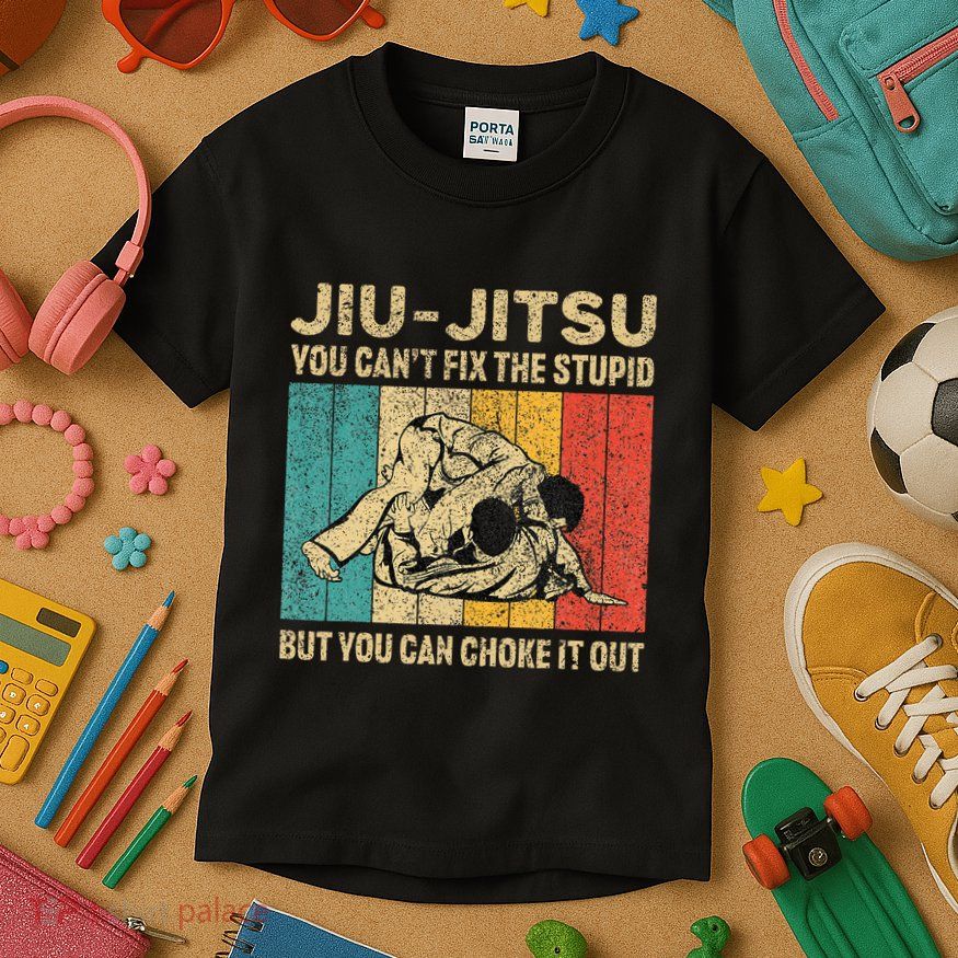 You Can't Fix The Stupid Fun Vintage Jiu Jitsu Kids T-Shirt