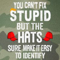 You CanT Fix Stupid But The Hats Sure Make It Easy Legacy Tie Dye Trucker Hat
