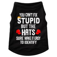 You CanT Fix Stupid But The Hats Sure Make It Easy Doggie Tank