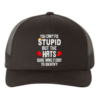 You CanT Fix Stupid But The Hats Sure Make It Easy Yupoong Adult 5-Panel Trucker Hat