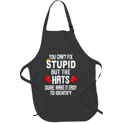 You CanT Fix Stupid But The Hats Sure Make It Easy Full-Length Apron With Pockets
