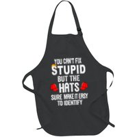 You CanT Fix Stupid But The Hats Sure Make It Easy Apron