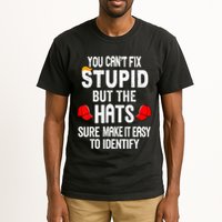 You CanT Fix Stupid But The Hats Sure Make It Easy Tall T-Shirt