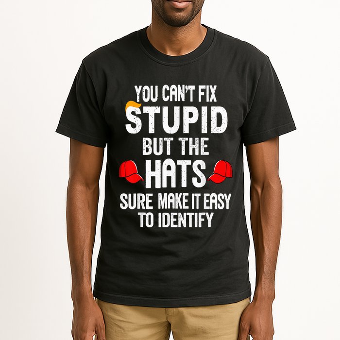 You CanT Fix Stupid But The Hats Sure Make It Easy Tall T-Shirt