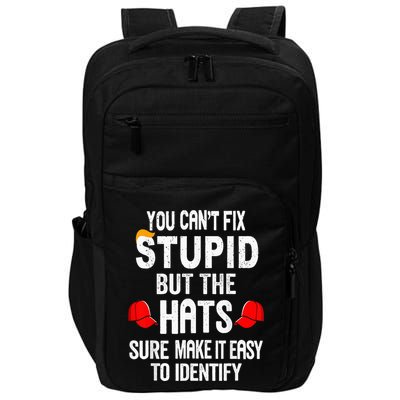 You CanT Fix Stupid But The Hats Sure Make It Easy Impact Tech Backpack