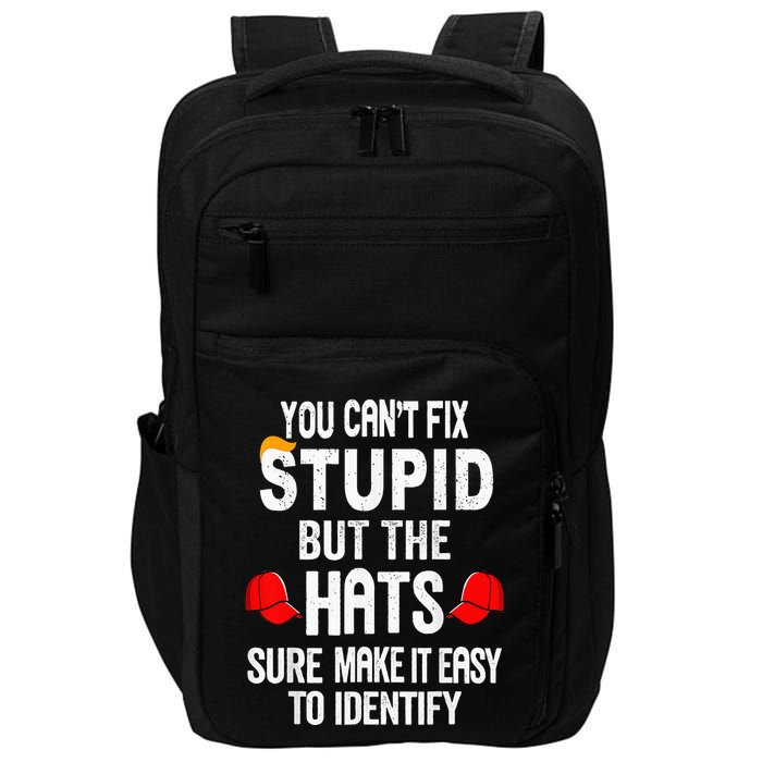 You CanT Fix Stupid But The Hats Sure Make It Easy Impact Tech Backpack