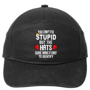 You CanT Fix Stupid But The Hats Sure Make It Easy 7-Panel Snapback Hat