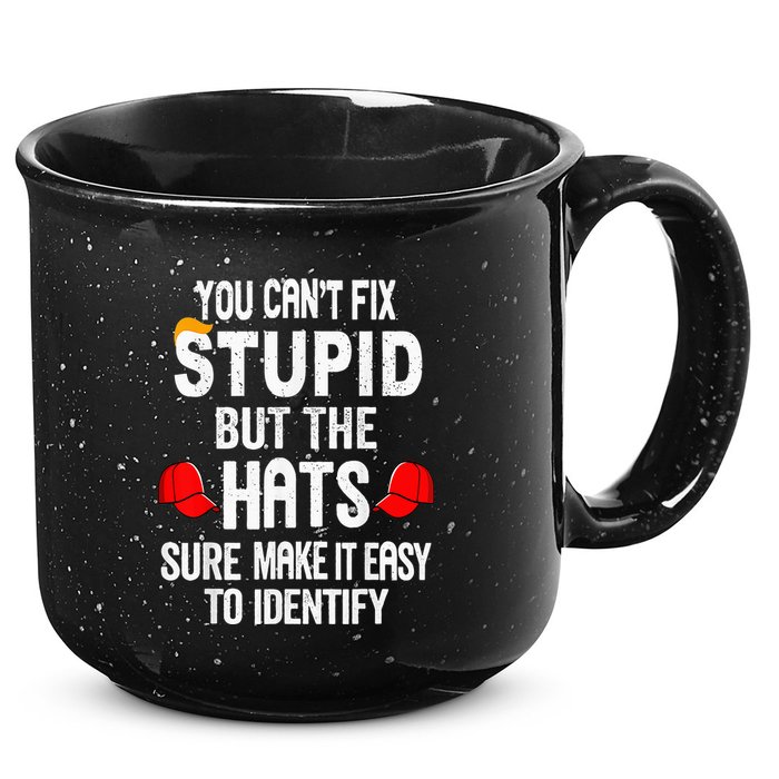 You CanT Fix Stupid But The Hats Sure Make It Easy 15oz Campfire Ceramic Mug