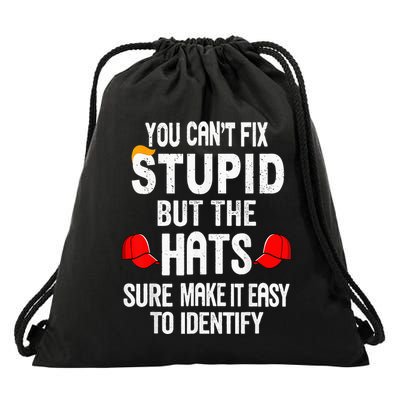 You CanT Fix Stupid But The Hats Sure Make It Easy Drawstring Bag