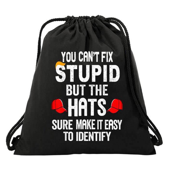 You CanT Fix Stupid But The Hats Sure Make It Easy Drawstring Bag