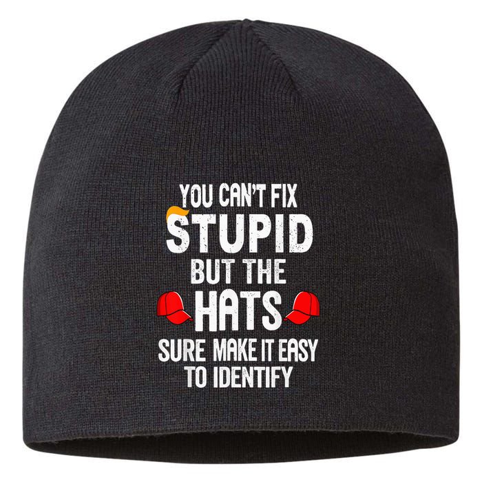 You CanT Fix Stupid But The Hats Sure Make It Easy Sustainable Beanie