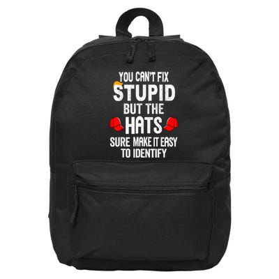 You CanT Fix Stupid But The Hats Sure Make It Easy 16 in Basic Backpack