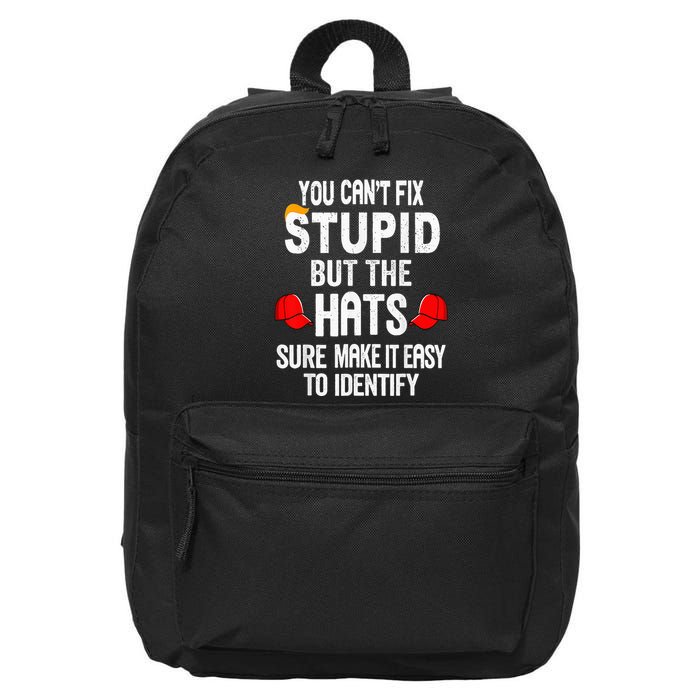 You CanT Fix Stupid But The Hats Sure Make It Easy 16 in Basic Backpack