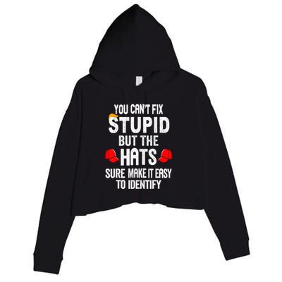 You CanT Fix Stupid But The Hats Sure Make It Easy Crop Fleece Hoodie