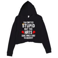 You CanT Fix Stupid But The Hats Sure Make It Easy Crop Fleece Hoodie