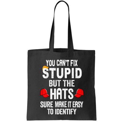 You CanT Fix Stupid But The Hats Sure Make It Easy Bag