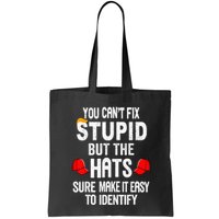 You CanT Fix Stupid But The Hats Sure Make It Easy Bag
