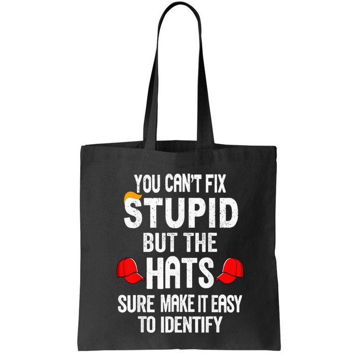 You CanT Fix Stupid But The Hats Sure Make It Easy Bag