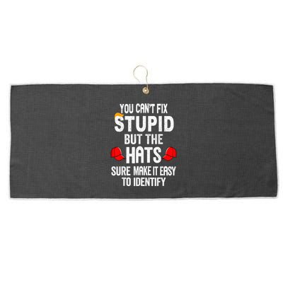 You CanT Fix Stupid But The Hats Sure Make It Easy Large Microfiber Waffle Golf Towel