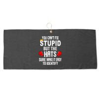 You CanT Fix Stupid But The Hats Sure Make It Easy Large Microfiber Waffle Golf Towel