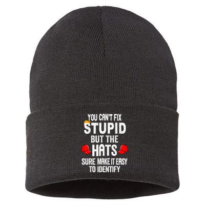 You CanT Fix Stupid But The Hats Sure Make It Easy Sustainable Knit Beanie