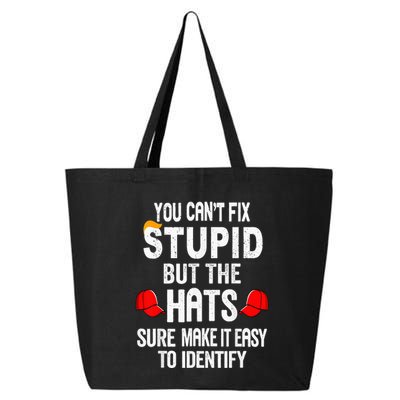You CanT Fix Stupid But The Hats Sure Make It Easy 25L Jumbo Tote