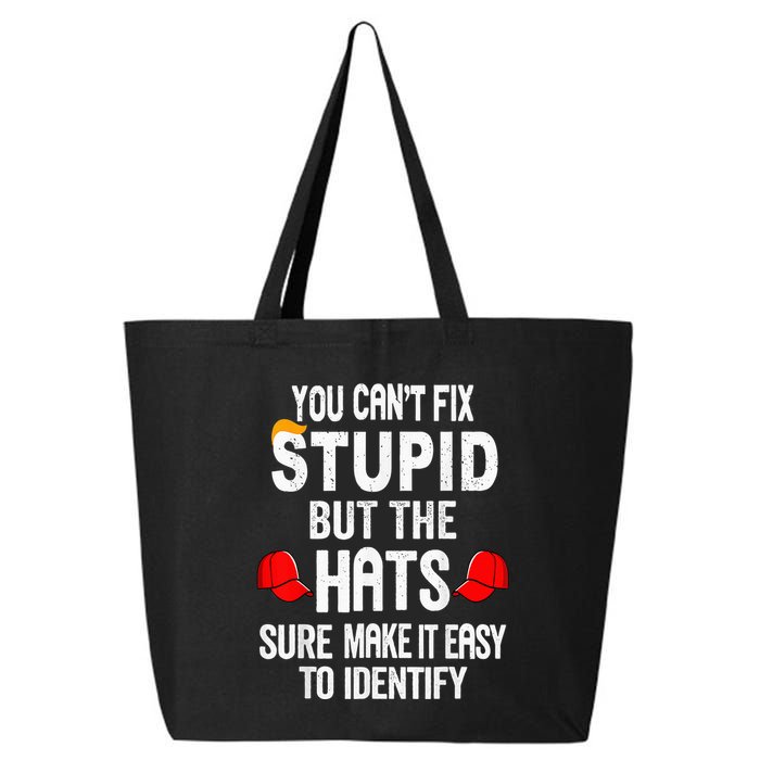 You CanT Fix Stupid But The Hats Sure Make It Easy 25L Jumbo Tote