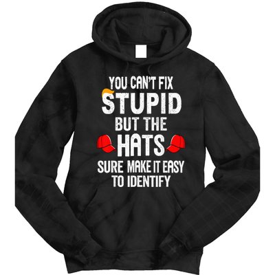 You CanT Fix Stupid But The Hats Sure Make It Easy Tie Dye Hoodie